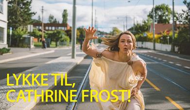Lykke til, Cathrine Frost!